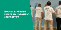 ISOLANA realiza su primer Voluntariado Corporativo